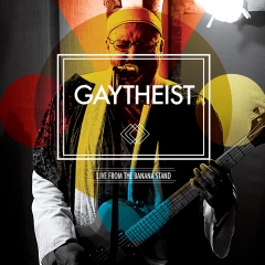 Gaytheist - Live from the Banana Stand